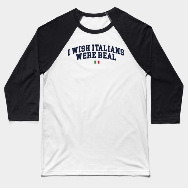 I Wish Italians Were Real Shirt, Y2K Funny 90s Slogan Text T-shirt, Aesthetic 00s Fashion, Cute Letter Print T Shirt Y2K Clothes Streetwear Baseball T-Shirt by Y2KSZN